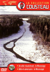 La collection Cousteau N°21 | Un Allié récalcitrant : Le Mississippi | Allié et adversaire : le Mississippi