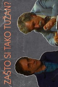 Zašto si tako tužan