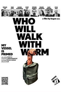 WHO WILL WALK WITH WORM