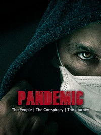 Pandemic: The People, The Conspiracy, The Journey