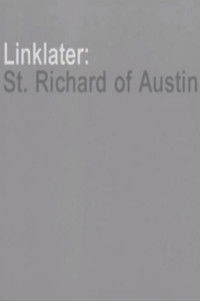 Linklater: St. Richard of Austin