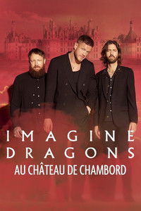 Imagine Dragons - Live au château de Chambord