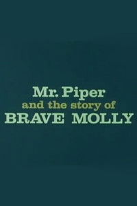 Mr. Piper And The Story Of Brave Molly