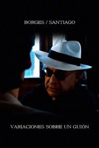 Borges/Santiago: variaciones sobre un guion