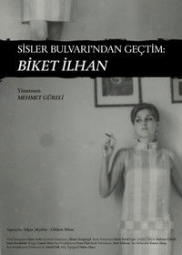 Sisler Bulvarı'ndan Geçtim: Biket İlhan