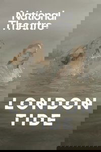 National Theatre Live: London Tide