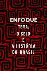 Enfoque: o selo e a história do Brasil