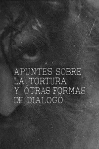 Apuntes sobre la tortura y otras formas de diálogo