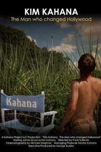 Kim Kahana: The Man who changed Hollywood