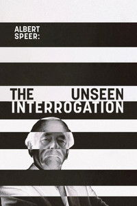 Albert Speer: The Unseen Interrogation