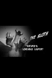 The Sloth "Nature's Lovable Lisper"