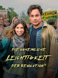 Die unheimliche Leichtigkeit der Revolution