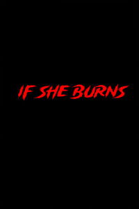 If She Burns