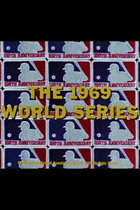 The 1969 World Series: New York Mets vs. Baltimore Orioles