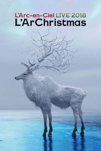 L'Arc~en~Ciel - LIVE 2018 L'ArChristmas