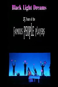 Black Light Dreams: The 25 Years of the Famous People Players