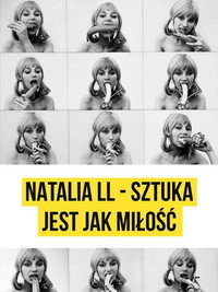 Natalia LL. Sztuka jest jak miłość