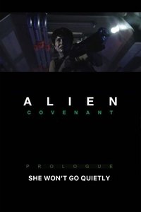 Alien: Covenant - She Won't Go Quietly