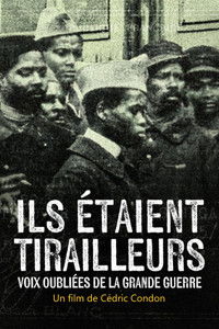 Ils étaient tirailleurs, voix oubliées de la Grande Guerre