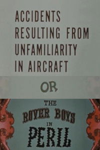 Accidents Resulting from Unfamiliarity in Aircraft, or: The Rover Boys in Peril