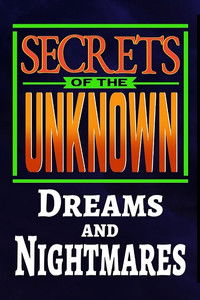 Secrets of the Unknown: Dreams and Nightmares