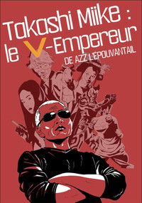 Takashi Miike : le V-Empereur