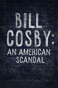 Bill Cosby: An American Scandal