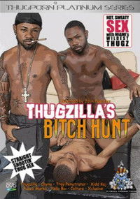 Thugzilla's Bitch Hunt