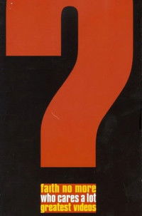 Faith No More - Who Cares a Lot? The Greatest Videos