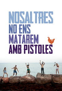 Nosaltres no ens matarem amb pistoles