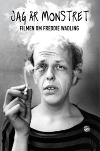 Jag är monstret - Filmen om Freddie Wadling
