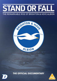 Stand or Fall: The Remarkable Rise of Brighton and Hove Albion