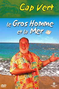 Le Gros Homme et la mer - Carlos au Cap Vert