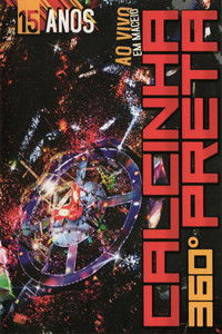 Calcinha Preta - 360º 15 Anos - Ao Vivo Em Maceió