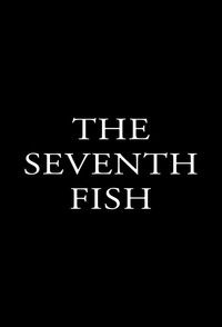 The Seventh Fish