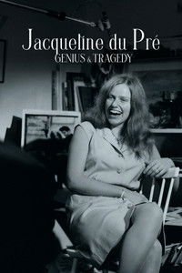 Jacqueline du Pré: Genius and Tragedy