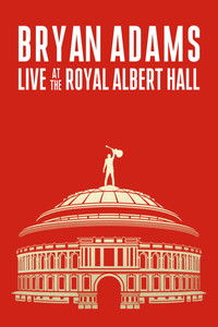 Bryan Adams - Live At The Royal Albert Hall