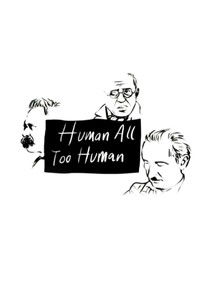 Human, All Too Human