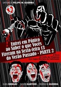 Entrei em Pânico ao Saber o que Vocês Fizeram na Sexta-Feira 13 do Verão Passado - Parte 2: A Hora da Volta da Vingança dos Jogos Mortais de Halloween
