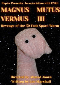 MAGNUS MUTUS VERMUS III: Revenge of the 50 Foot Space Worm