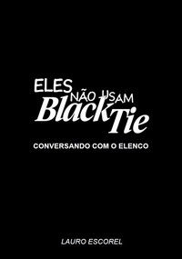 Eles Não Usam Black-Tie - Conversando com o Elenco