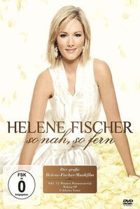 Helene Fischer - So Nah, So Fern