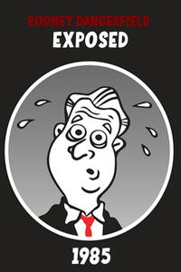Rodney Dangerfield: Exposed!