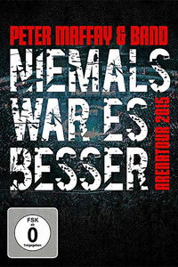Peter Maffay & Band: Niemals War Es Besser