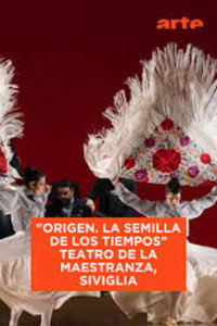 "Origen. La semilla de los tiempos" Teatro de la Maestranza, Seville