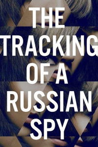 The Tracking of a Russian Spy
