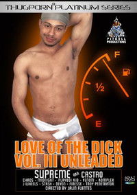 Love of the Dick 3: Unleaded