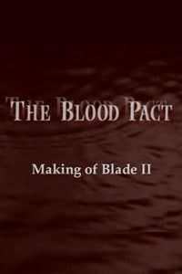 The Blood Pact: The Making of 'Blade II'