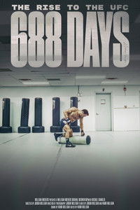 688 Days - The Rise to the UFC
