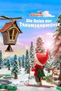 Unser Sandmännchen: Die Reise zur Traumsandmühle
